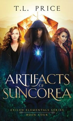 Artifacts of Suncorea: Exiled Elementals Series (Book Four)
