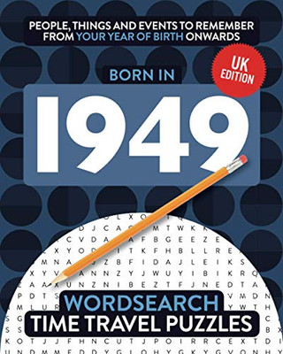 Born in 1949 : Your Life in Wordsearch Puzzles