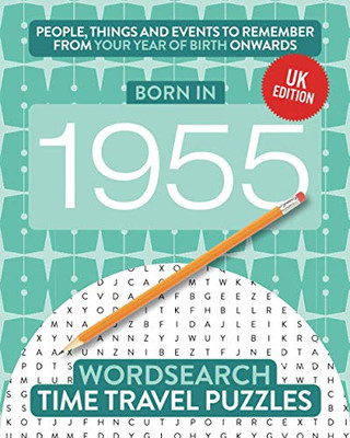 Born in 1955 : Your Life in Wordsearch Puzzles