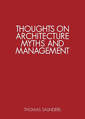 Thoughts on Architecture, Myths and Management