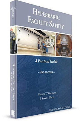 Hyperbaric Facility Safety : A Practical Guide