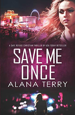 Save Me Once : A Safe Refuge Christian Thriller