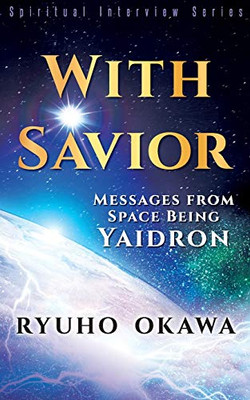 With Savior : Messages from Space Being Yaidron
