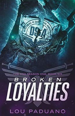 Broken Loyalties : The DSA Season One, Book Six