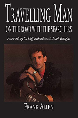 Travelling Man : On The Road With The Searchers