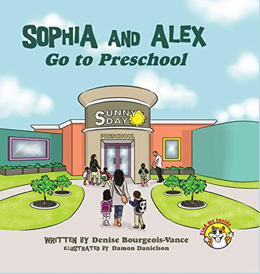 Sophia and Alex Go to Preschool - 9781951827809