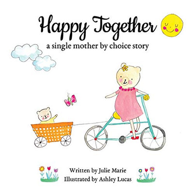 Happy Together, a Single Mother by Choice Story