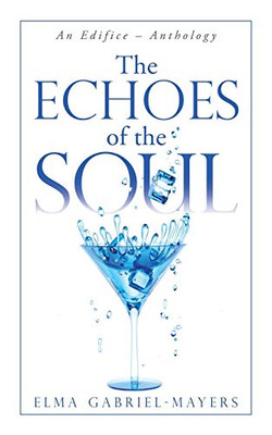 The Echoes of the Soul : An Edifice - Anthology