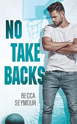 No Take Backs: An M/M Friends-to-Lovers Romance