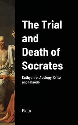 The Trial and Death of Socrates - 9781716654350