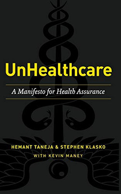 UnHealthcare : A Manifesto for Health Assurance