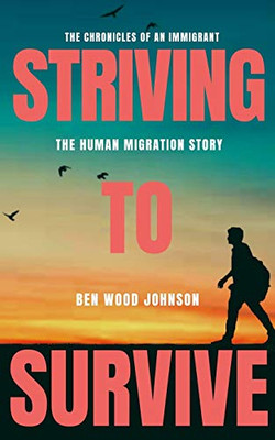 Striving to Survive : The Human Migration Story