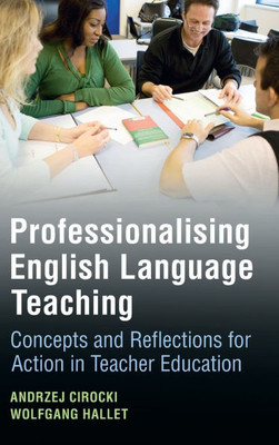 Professionalising English Language Teaching: Concepts and Reflections for Action in Teacher Education