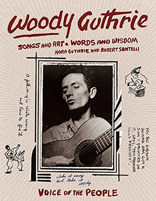 Woody Guthrie : Songs and Art * Words and Wisdom