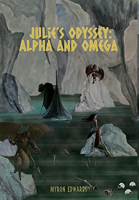 Julie's Odyssey: Alpha and Omega - 9781945286674
