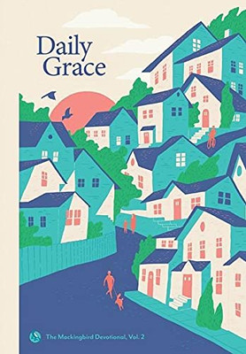 Daily Grace : The Mockingbird Devotional, Vol. 2