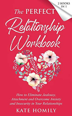 The Perfect Relationship Workbook - 2 Books in 1