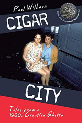 Cigar City : Tales from a 1980's Creative Ghetto