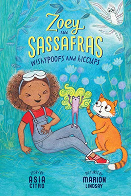 Wishypoofs and Hiccups : (Zoey and Sassafras #9)