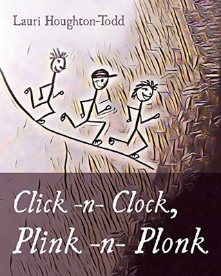 Click -n- Clock, Plink -n- Plonk - 9781725258495