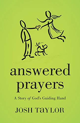 Answered Prayers : A Story of God's Guiding Hand