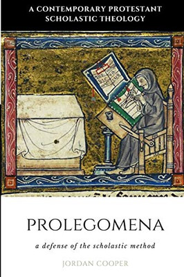 Prolegomena : A Defense of the Scholastic Method