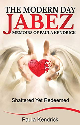 The Modern Day Jabez : Memoirs of Paula Kendrick