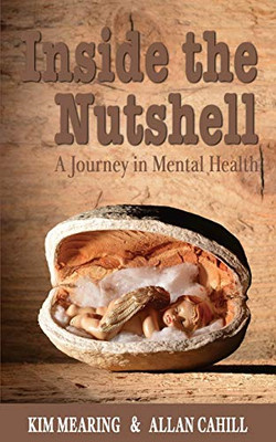 Inside the Nutshell : A Journey in Mental Health