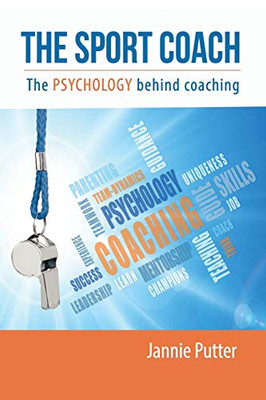 The Sport Coach : The Psychology Behind Coaching