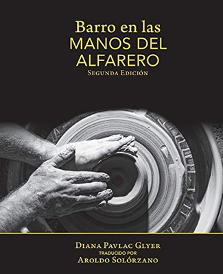 Barro en Las Manos Del Alfarero : Second Edition