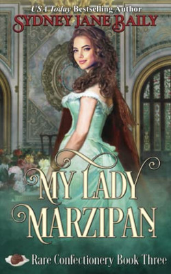 My Lady Marzipan : Rare Confectionery Book Three