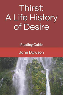 Thirst : A Life History of Desire: Reading Guide