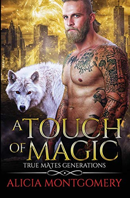 A Touch of Magic : True Mates Generations Book 8