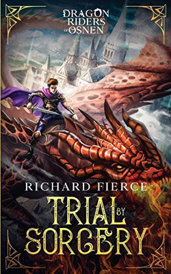 Trial by Sorcery : Dragon Riders of Osnen Book 1