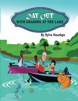 Day Out With Grandpa At The Lake - 9781951792848