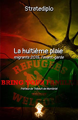 La huitième plaie : migrants 2015, l'avant-garde