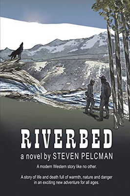 Riverbed : A Modern Western Story Like No Other.