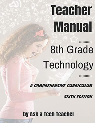 8th Grade Technology : A Comprehensive Curriculum