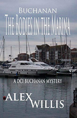 The Bodies in the Marina : A DCI Buchanan Mystery