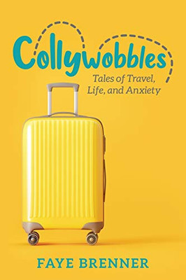 Collywobbles : Tales of Travel, Life, and Anxiety