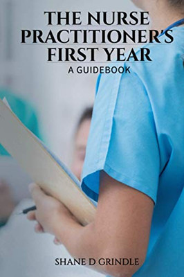 The Nurse Practitioner's First Year : A Guidebook