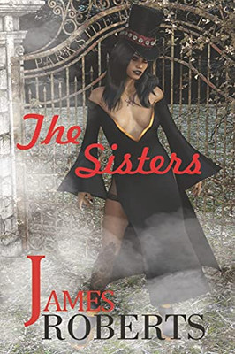The Sisters : Something Is Sinister At That Place