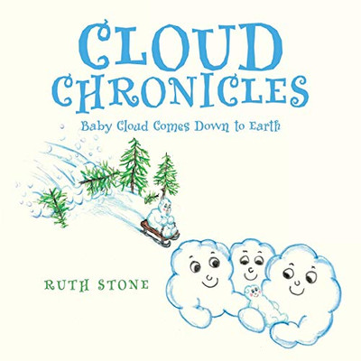 Cloud Chronicles : Baby Cloud Comes Down to Earth