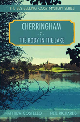 The Body in the Lake : A Cherringham Cosy Mystery