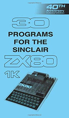 30 Programs for the Sinclair ZX80 - 9781789824629