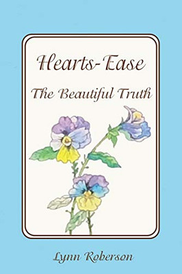 Hearts-Ease : The Beautiful Truth - 9781952244780