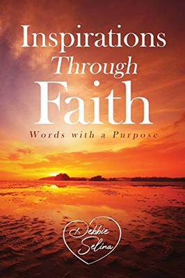 Inspirations Through Faith : Words with a Purpose