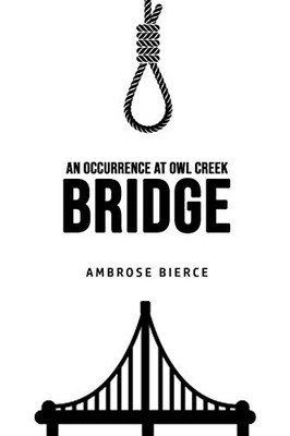 An Occurrence at Owl Creek Bridge - 9781800606937