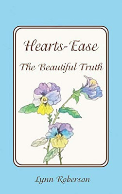 Hearts-Ease : The Beautiful Truth - 9781952244797