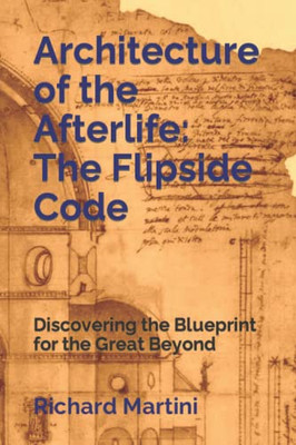 Architecture of the Afterlife : The Flipside Code
